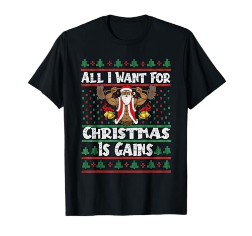 Image of All I Want For Christmas Is Gains - Ugly Christmas Fitness T-Shirt