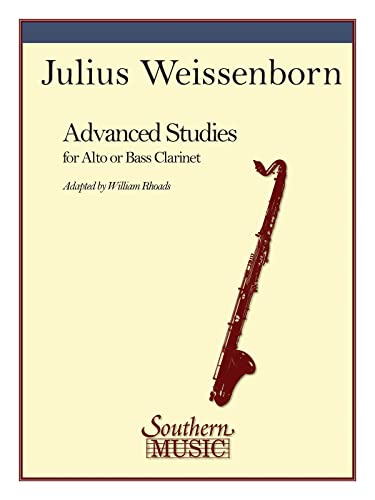 Julius Weissenborn - Advanced Studies for Alto or Bass Clarinet | Clarinet Sheet Music Songbook for Advanced Students | Alto and Bass Clarinet Exercises for Technique and Tone | Woodwind Method Book