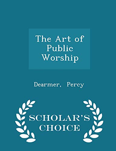 The Art of Public Worship - Scholar's Choice Ed... 1297316363 Book Cover