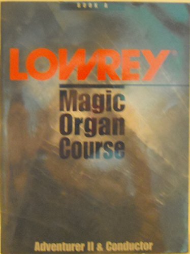 Lowry Magic Organ Course, Book A, Adventurer II... B00FIV9UFC Book Cover