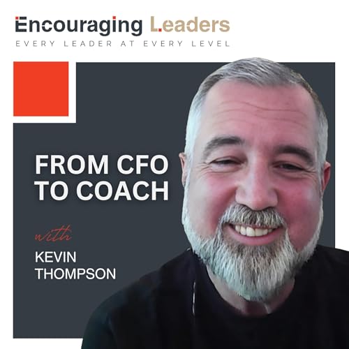 『From CFO to Coach: The Most Important Leadership Transition - Kevin Thompson』のカバーアート