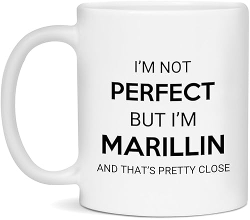 Marillin Coffee Mug - I'm Not Perfect But I'm Marillin And That's Pretty Close - Funny Marillin Gift - 11oz White Ceramic Coffee Mug