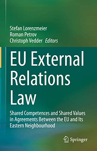 EU External Relations Law: Shared Competences and Shared Values in Agreements Between the EU and Its Eastern Neighbourhood