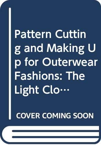 Pattern Cutting and Making Up for Outerwear Fashions: The Light Clothing Approach