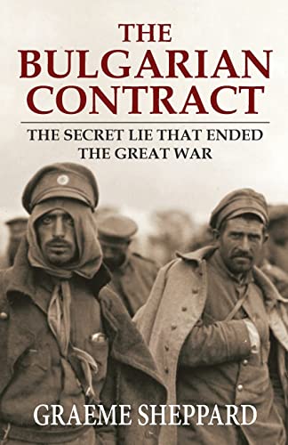 The Bulgarian Contract: The Secret Lie That Ended the Great War