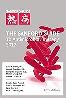 The Sanford Guide to Antimicrobial Therapy 2017 1944272003 Book Cover