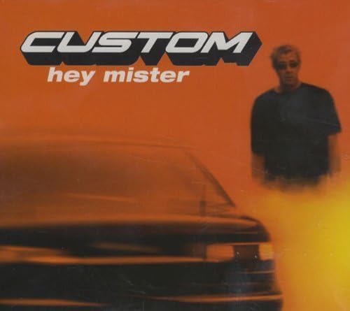 Hey Mister by Custom