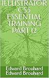 illustrator cs5 pdf vektorisieren  ILLUSTRATOR CS5 ESSENTIAL TRAINING PART 12 (English Edition)