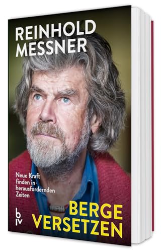 Berge versetzen: Neue Kraft finden in herausfordernden Zeiten - Lebenshilfe, Motivation und neue Impulse, die eigenen Grenzen zu überwinden (GU Natur)