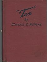 Tex: How Tex Ewalt, One Time Companion to Hopalog Cassidy, Turned a Whole Community Upside-Down for the Sake of a Girl He Loved B004AXMKOM Book Cover