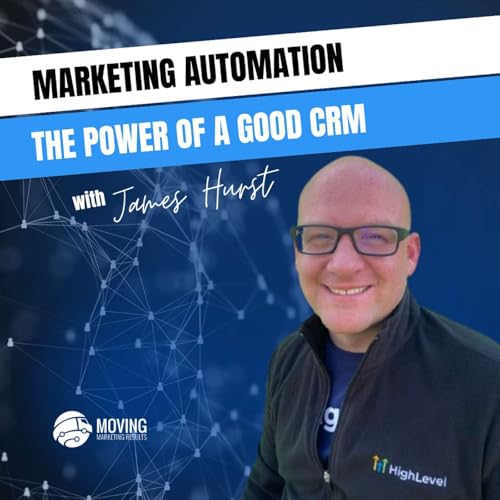 Marketing Automation with James Hurst The Power of a Good CRM