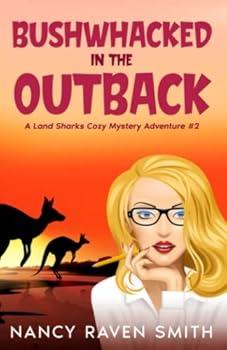 Paperback Bushwhacked in the Outback: A Land Sharks Cozy Mystery Adventure (Land Sharks Cozy Mystery Adventures) Book