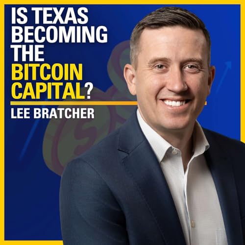 Is Texas Becoming the Bitcoin Capital? - Lee Bratcher | ATC #579
