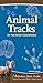 Animal Tracks of the Rocky Mountains: Your Way to Easily Identify Animal Tracks (Adventure Quick Guides)
