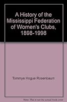 A History of the Mississippi Federation of Women's Clubs, 1898-1998 0935515321 Book Cover