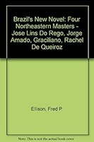 Brazil's New Novel: Four Northeastern Masters - Jose Lins Do Rego, Jorge Amado, Graciliano, Rachel De Queiroz 0313212376 Book Cover
