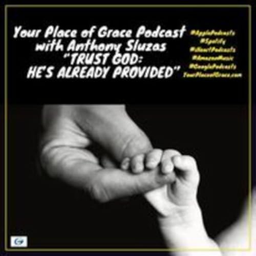 Episode 478: TRUST GOD-HE'S ALREADY PROVIDED