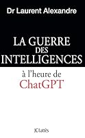 La guerre des intelligences à l'heure de ChatGPT 2709672553 Book Cover