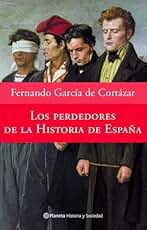 Los perdedores de la historia de España (Historia y Sociedad)