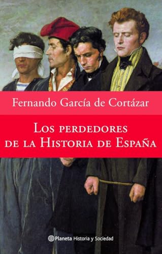 Los perdedores de la historia de España (Historia y Sociedad)