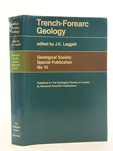 Trench-Forearc Geology: Sedimentation and Tectonics in Modern and Ancient Active Plate Margins.