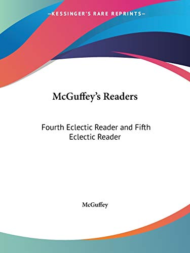 McGuffey's Readers: Fourth Eclectic Reader and Fifth Eclectic Reader