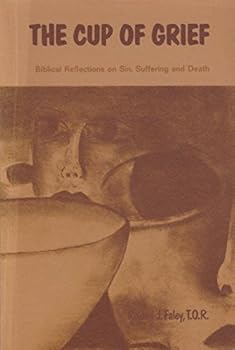 Paperback The cup of grief: Biblical reflections on sin, suffering, and death Book