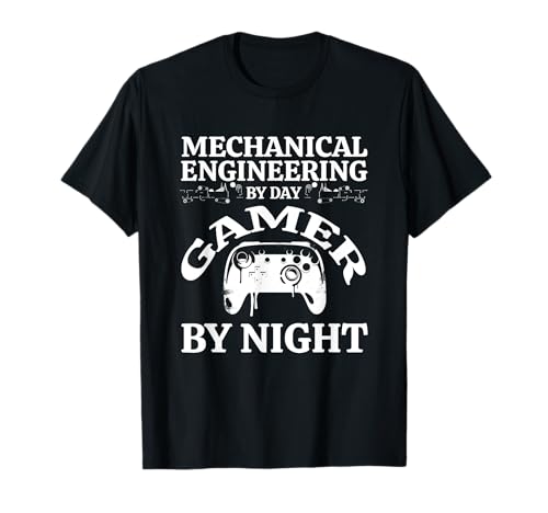 Mechanical Engineering by Day Gamer by night Camiseta