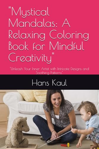Photo de "Mystical Mandalas: A Relaxing Coloring Book for Mindful Creativity": "Unleash Your Inner Artist with Intricate Designs and Soothing...