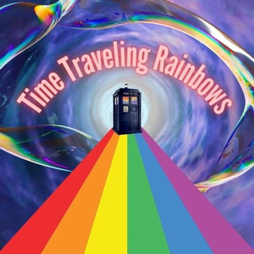 Time Traveling Rainbows Podcast Por Alex arte de portada