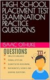 HIGH SCHOOL PLACEMENT TEST EXAMINATION PRACTICE QUESTIONS (English Edition)