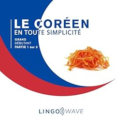 Couverture de Le cor&eacute;en en toute simplicit&eacute;: Grand D&eacute;butant, Partie 1 sur 3