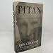 Titan: The Life of John D. Rockefeller, Sr.