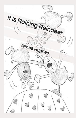 It Is Raining Reindeer