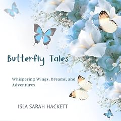 Butterfly Tales: Whispering Wings, Dreams, and Adventures cover art