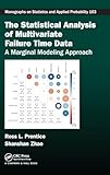 The Statistical Analysis of Multivariate Failure Time Data: A Marginal Modeling Approach (Chapman & Hall/CRC Monographs on Statistics and Applied Probability)