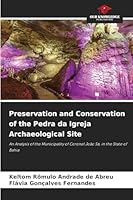 Preservation and Conservation of the Pedra da Igreja Archaeological Site 3639853709 Book Cover