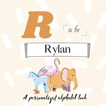 Paperback R is for Rylan: A Custom Alphabet Book Personalized With Your Name Book
