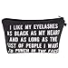 I Like My Eyelashes As Black As My Heart - Funny Mascara Makeup Bag With Saying For Women Cosmetics Toiletry and Travel Cute Eyelash Gifts