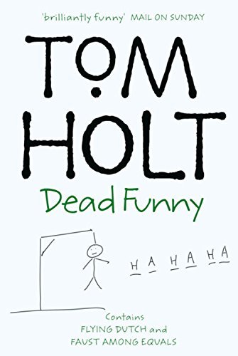 Image of Dead Funny: Omnibus 1: "Flying Dutch", "Faust Among Equals" (Tom Holt Omnibus): Written by Tom Holt, 2000 Edition, (1st Omnibus Edition) Publisher: Orbit [Paperback]