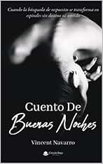 Cuento De Buenas Noches: Cuando la búsqueda de respuestas se transforma en espirales sin destino ni sentido