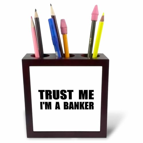 3dRose Trust me Im a Banker - fun banking humor - funny job bank work gift 5 inch tile pen holder