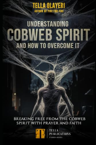 Understanding Cobweb Spirit and How to Overcome It: Breaking Free