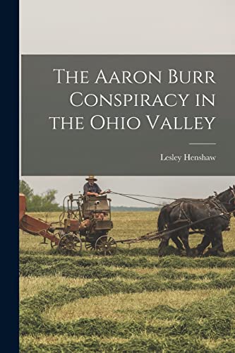The Aaron Burr Conspiracy in the Ohio Valley