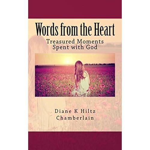 Words from the Heart: Treasured Moments Spent with God Audiolibro Por Diane K Hiltz Chamberlain arte de portada