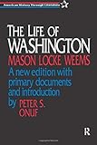 The Life of Washington (American History Through Literature)