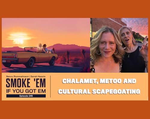 Chalamet, MeToo and Cultural Scapegoating (Audio Fixed!)