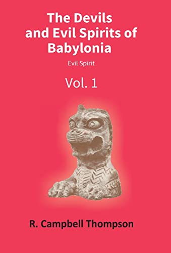 The Devils And Evil Spirits Of Babylonia: Evil Spirit (Vol.1St)