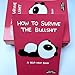 How To Survive The Bullsh!t Book, Offensively Cute Motivational Parody Book for Adults, 40+ Pages of Dark Humor Self Help Gift, Funny Inspirational Gift for Stressed Out People, 5.83
