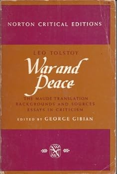 Leo Tolstoy: War and Peace, the Maude Translation Backgrounds and Sources Essays in Criticism